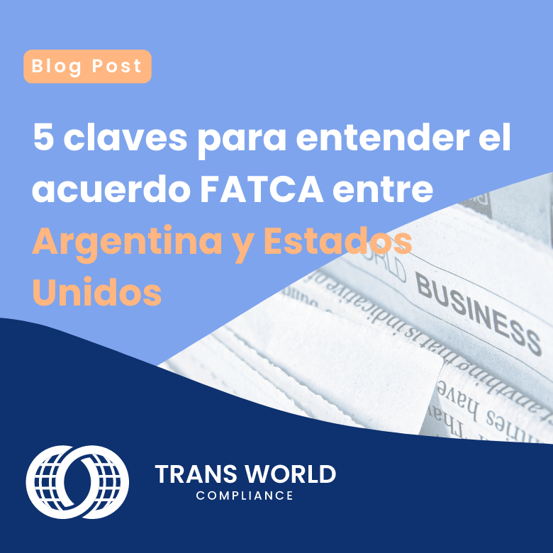 5 claves para entender el acuerdo FATCA entre Argentina y Estados Unidos